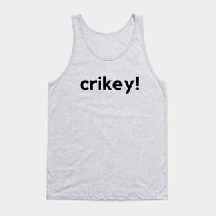 Crikey! An Aussie saying design Tank Top